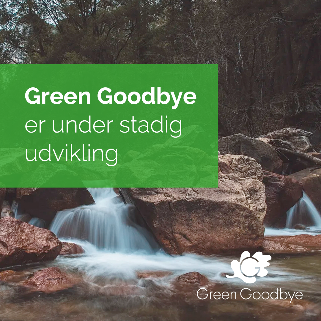 Green Goodbye er under stadig udvikling